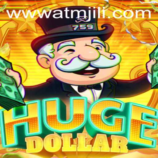 Discover the Exciting World of HugeDollar: An In-depth Look at the Game with ATMJILI