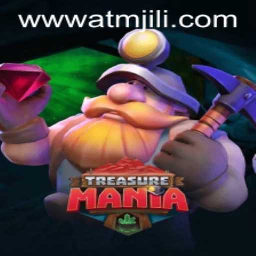 Exploring the Exciting World of TreasureMania: ATMJILI Unveiled